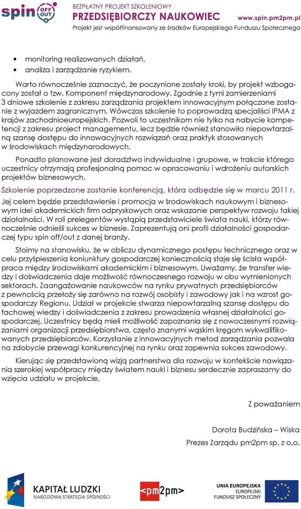 Wówczas szkolenie to poprowadzą specjaliści IPMA z krajów zachodnioeuropejskich.