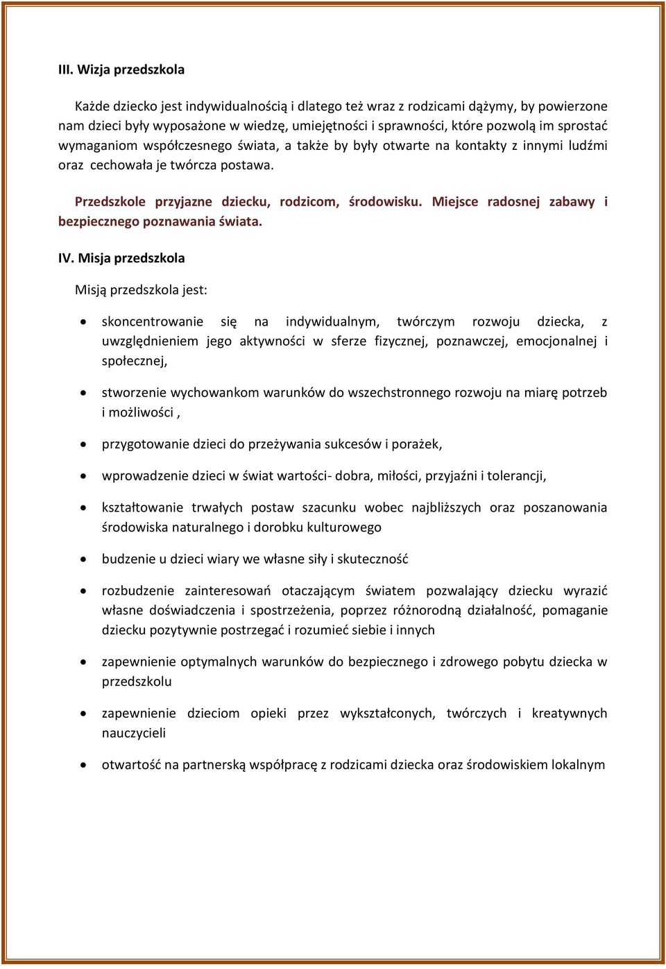Miejsce radosnej zabawy i bezpiecznego poznawania świata. IV.