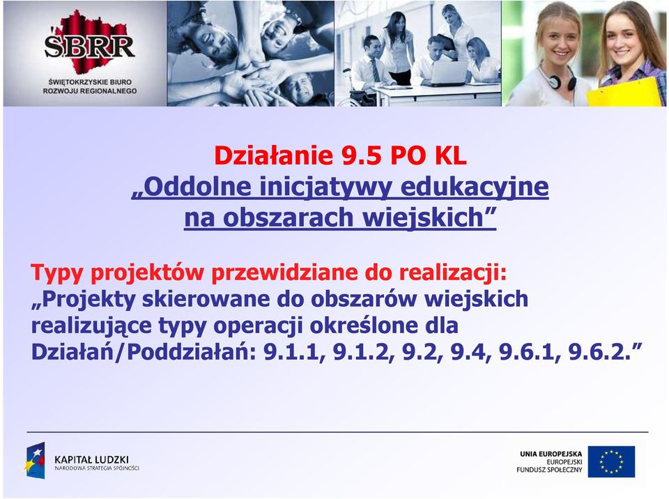 Typy projektów przewidziane do realizacji: Projekty skierowane