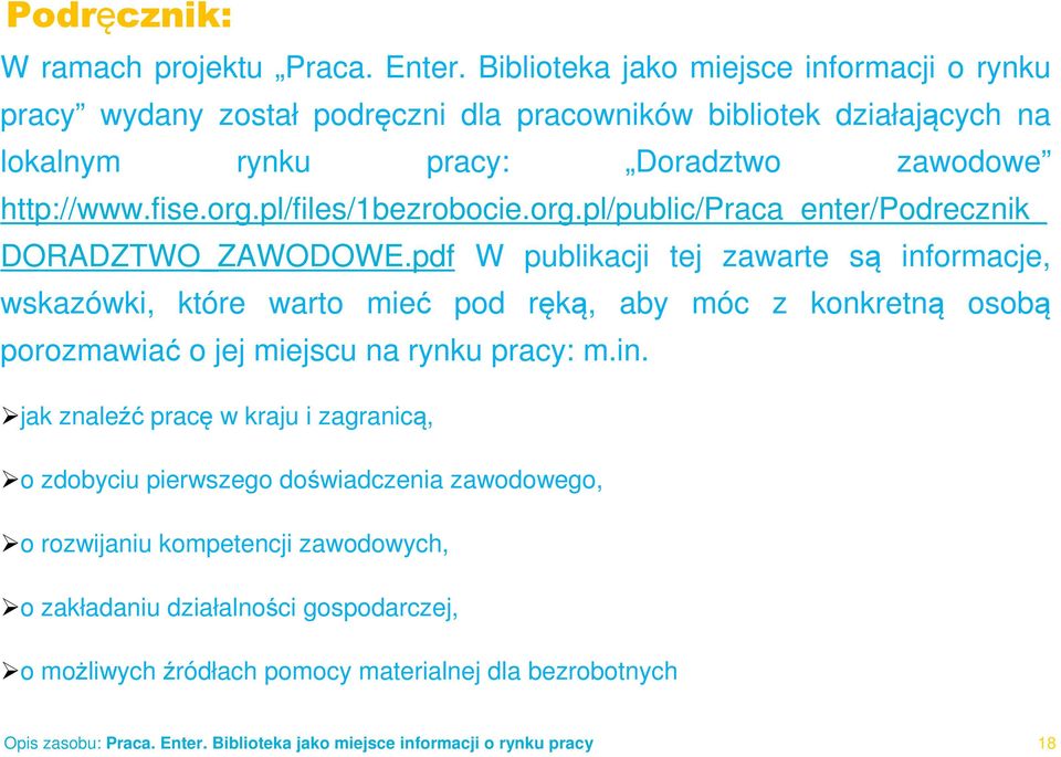 fise.org.pl/files/1bezrobocie.org.pl/public/praca_enter/podrecznik_ DORADZTWO_ZAWODOWE.
