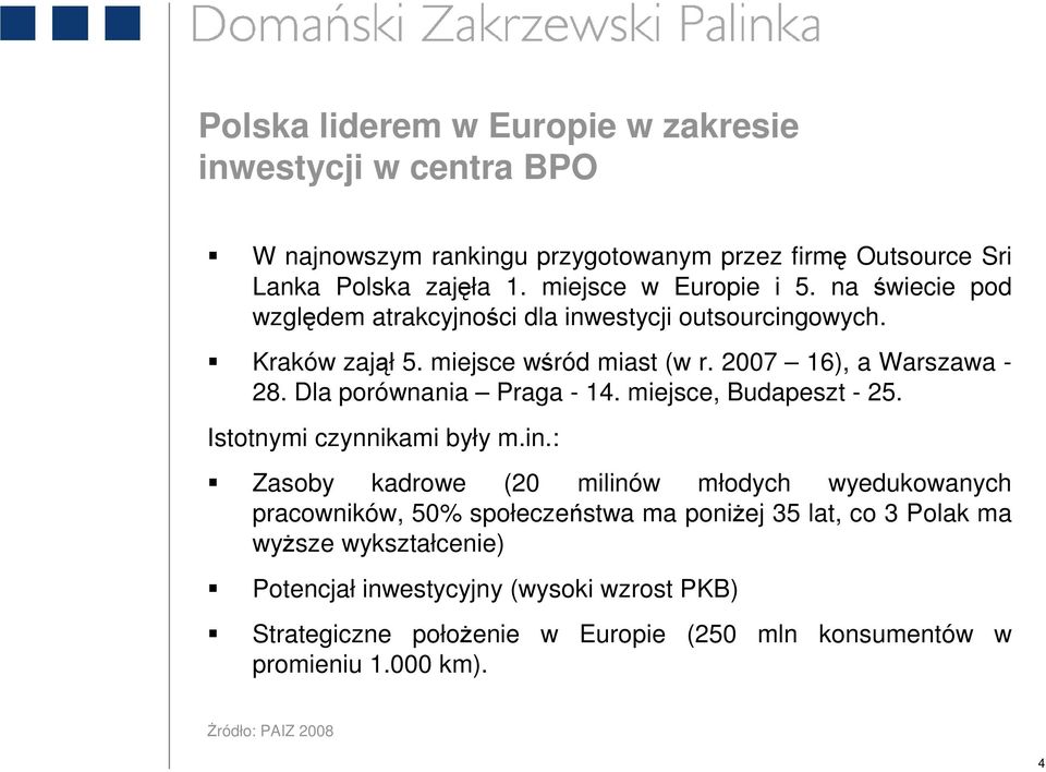 miejsce, Budapeszt - 25. Istotnymi czynnikami były m.in.