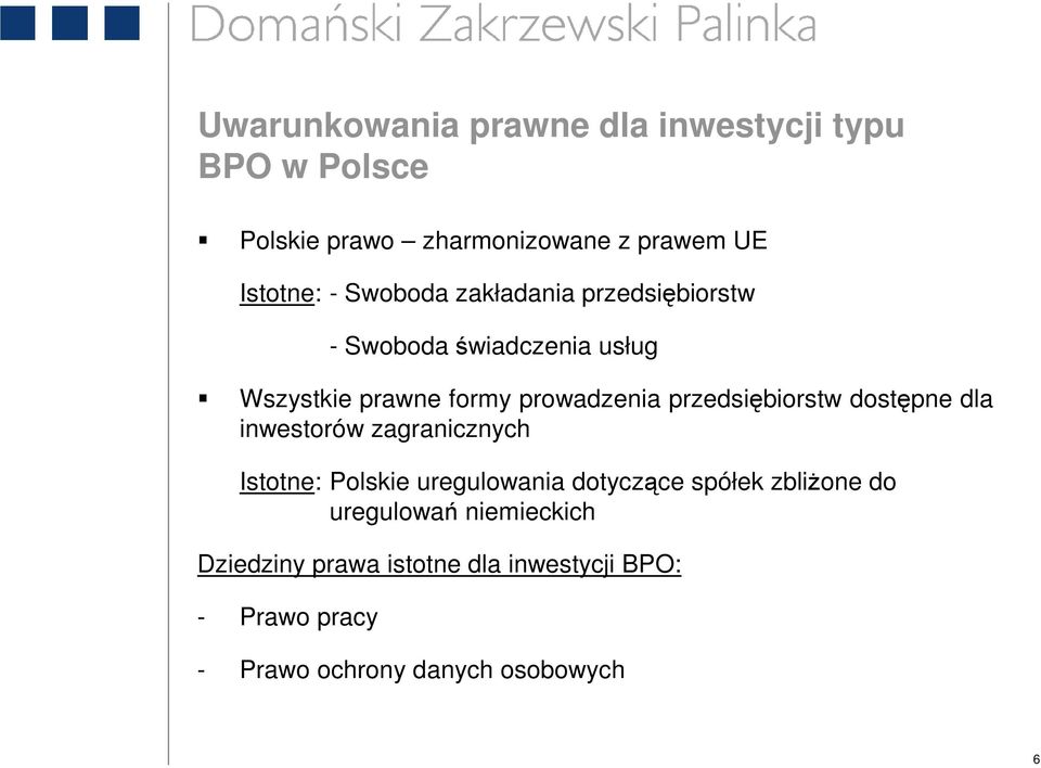 przedsiębiorstw dostępne dla inwestorów zagranicznych Istotne: Polskie uregulowania dotyczące spółek