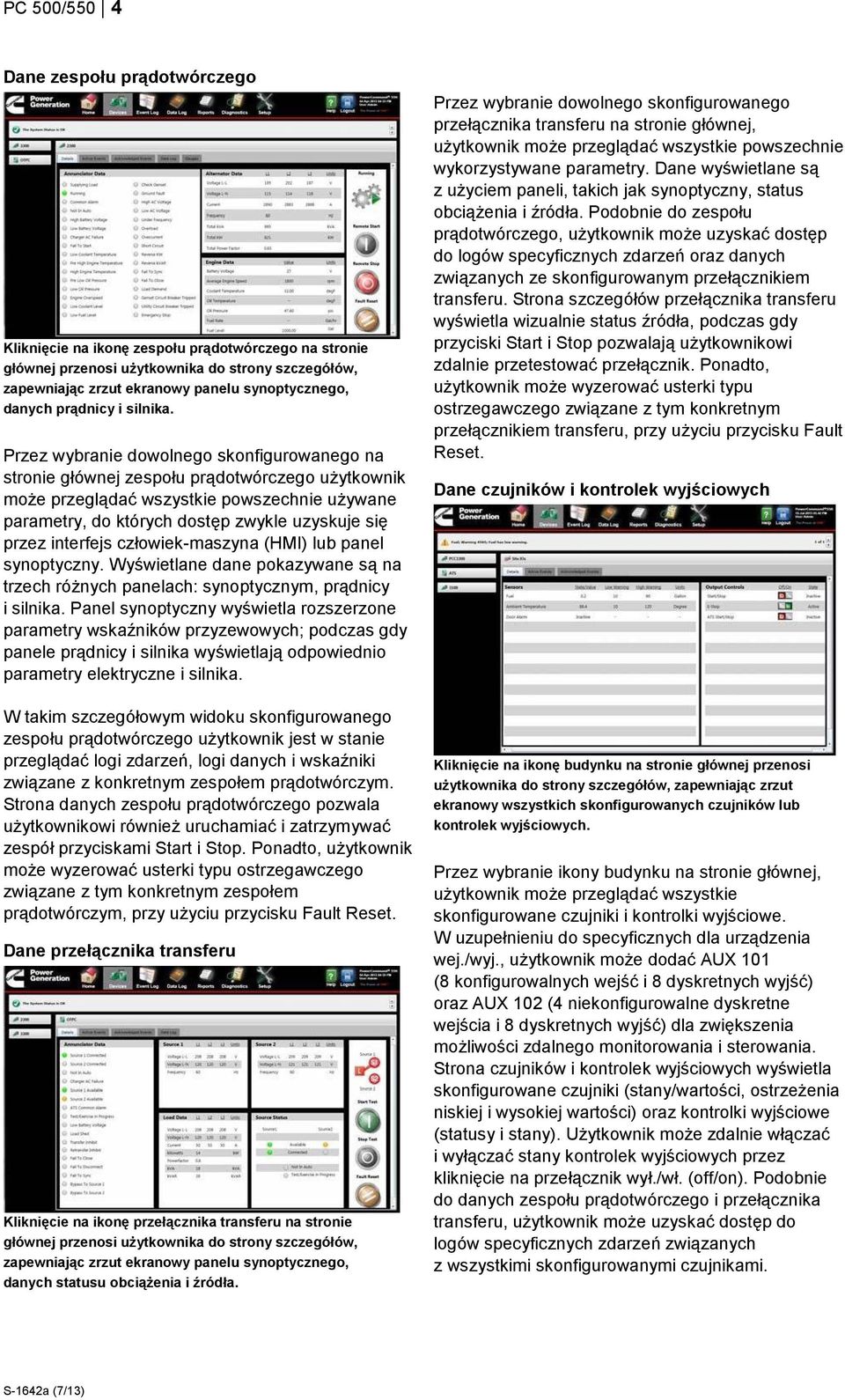 Przez wybranie dowolnego skonfigurowanego na stronie głównej zespołu prądotwórczego użytkownik może przeglądać wszystkie powszechnie używane parametry, do których dostęp zwykle uzyskuje się przez