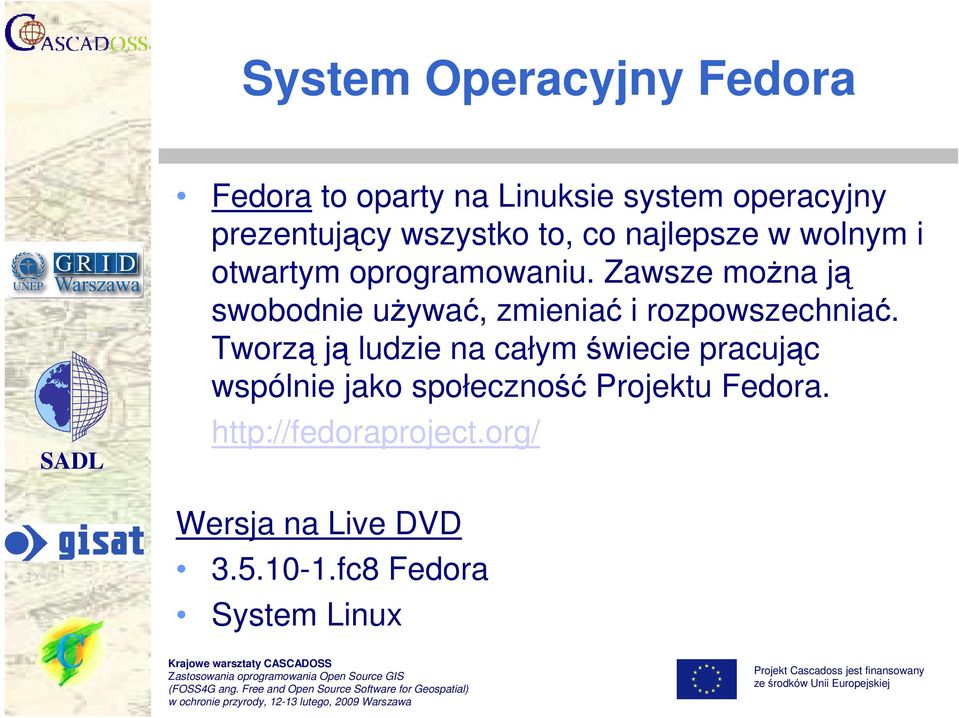 Zawsze moŝna ją swobodnie uŝywać, zmieniać i rozpowszechniać.