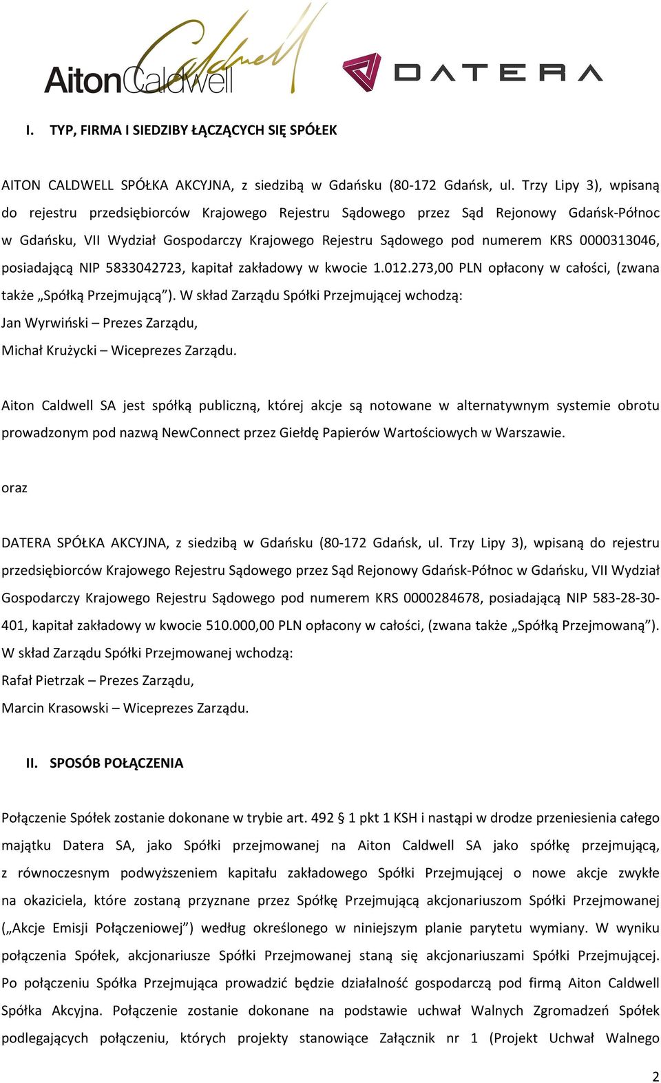 0000313046, posiadającą NIP 5833042723, kapitał zakładowy w kwocie 1.012.273,00 PLN opłacony w całości, (zwana także Spółką Przejmującą ).