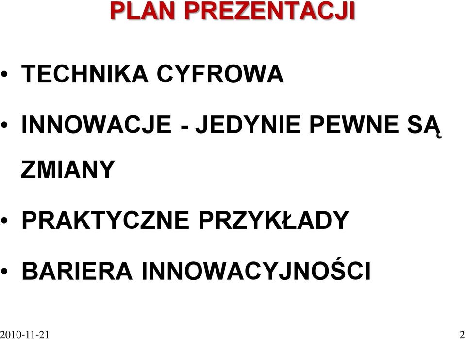 PEWNE SĄ ZMIANY PRAKTYCZNE