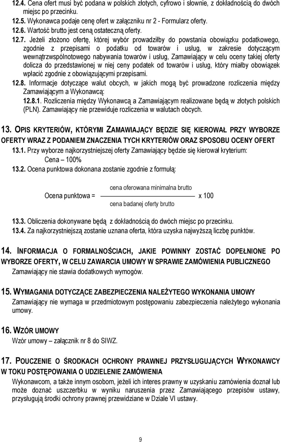 Jeżeli złożono ofertę, której wybór prowadziłby do powstania obowiązku podatkowego, zgodnie z przepisami o podatku od towarów i usług, w zakresie dotyczącym wewnątrzwspólnotowego nabywania towarów i