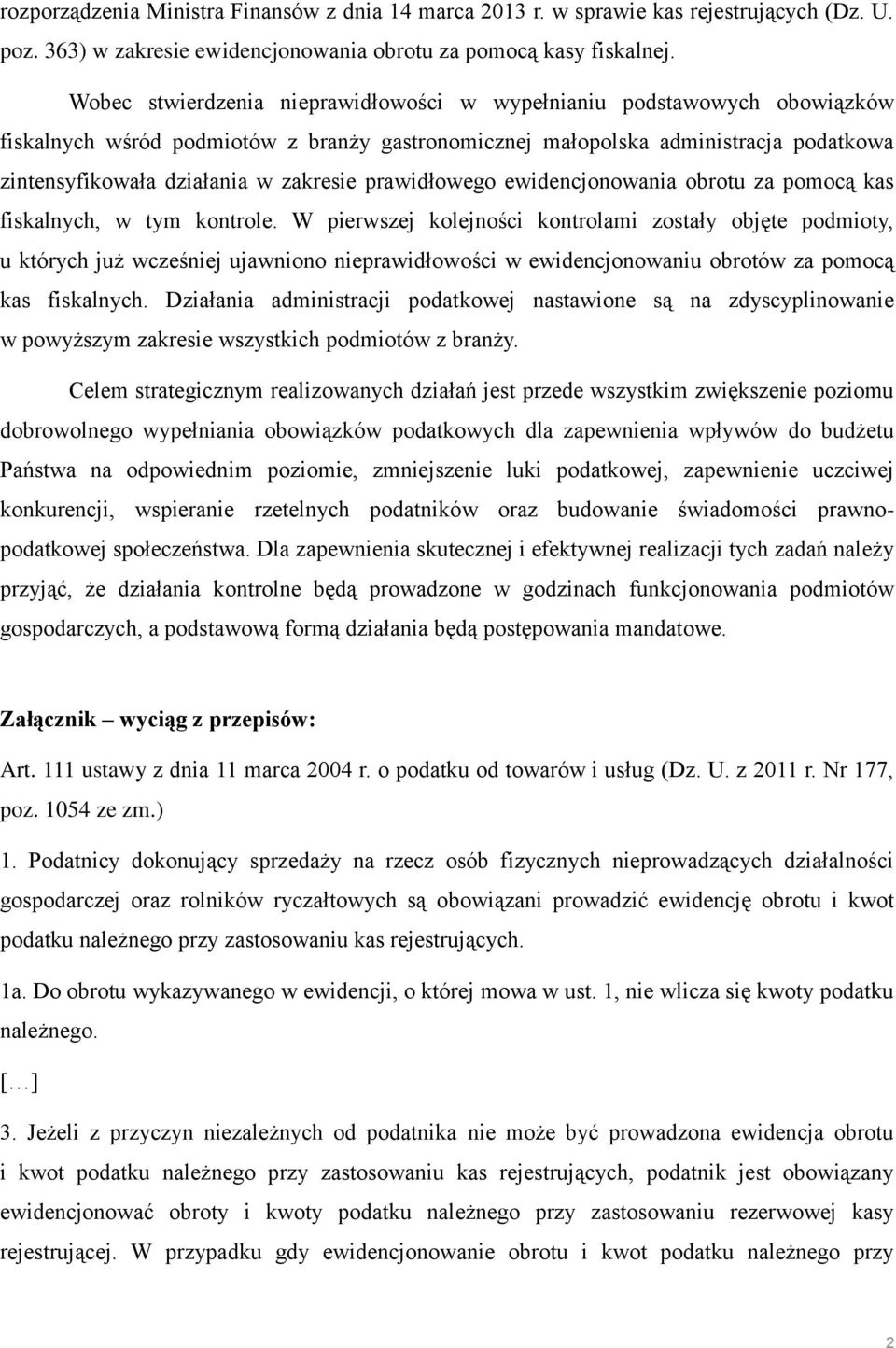 prawidłowego ewidencjonowania obrotu za pomocą kas fiskalnych, w tym kontrole.