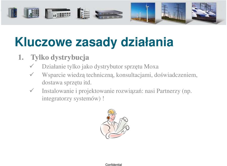 Wsparcie wiedzą techniczną, konsultacjami, doświadczeniem,