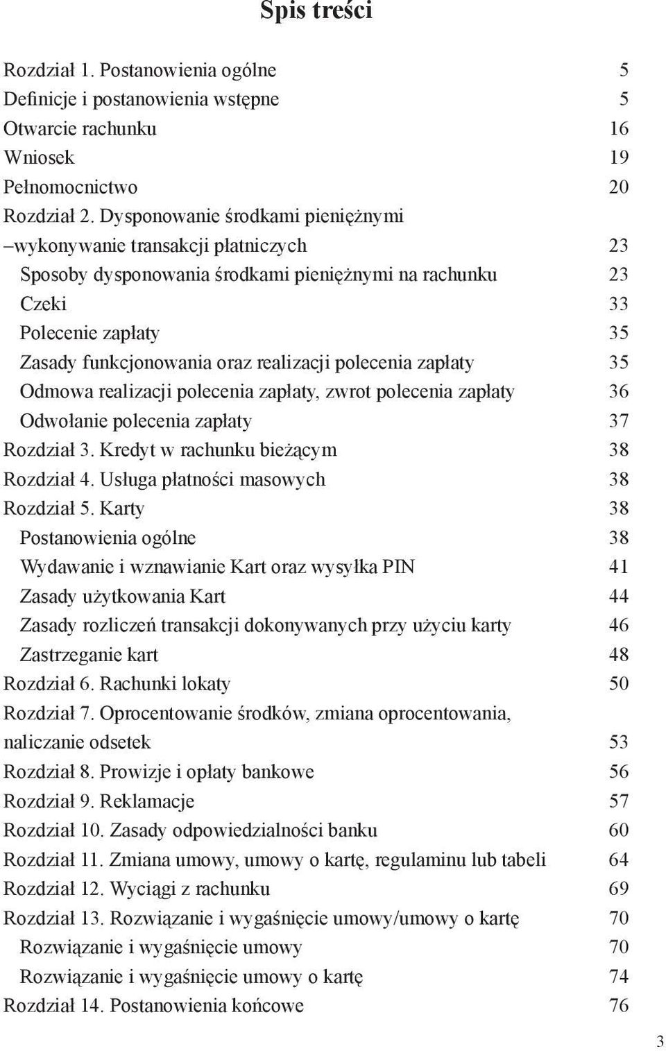 polecenia zapłaty 35 Odmowa realizacji polecenia zapłaty, zwrot polecenia zapłaty 36 Odwołanie polecenia zapłaty 37 Rozdział 3. Kredyt w rachunku bieżącym 38 Rozdział 4.