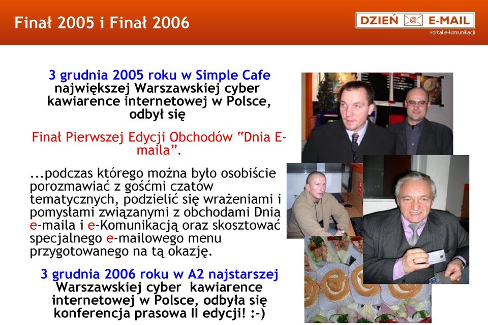 ...podczas którego można było osobiście porozmawiać z gośćmi czatów tematycznych, podzielić się wrażeniami i pomysłami związanymi z
