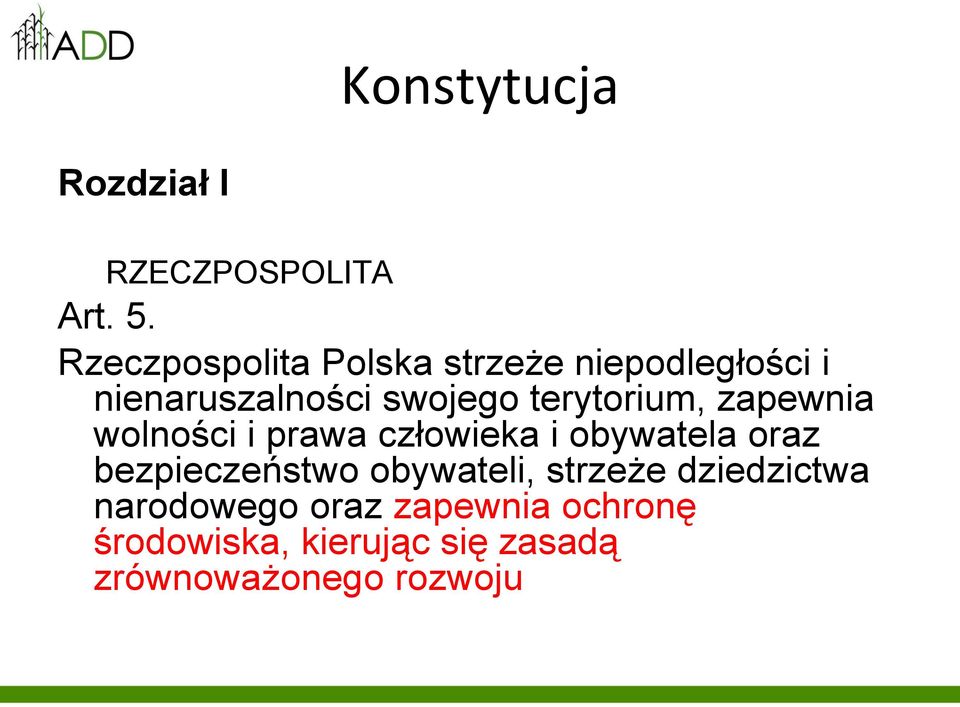 terytorium, zapewnia wolności i prawa człowieka i obywatela oraz