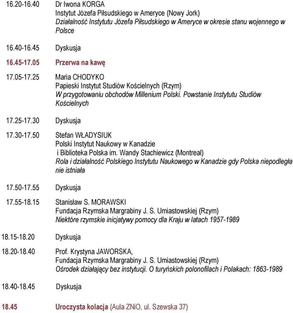 30-17.50 Stefan WŁADYSIUK Polski Instytut Naukowy w Kanadzie i Biblioteka Polska im.