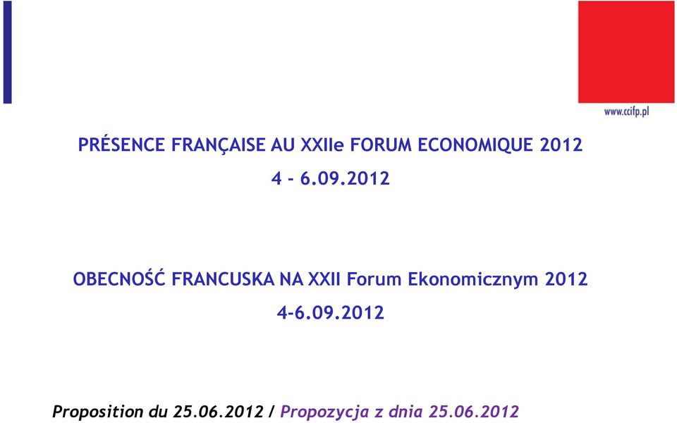 2012 OBECNOŚĆ FRANCUSKA NA XXII Forum