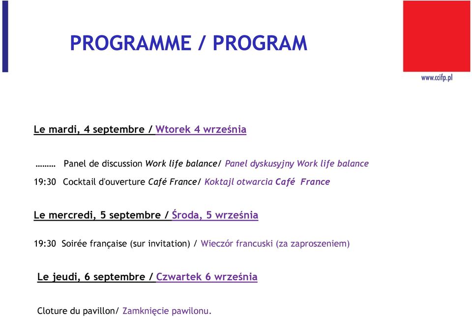 Le mercredi, 5 septembre / Środa, 5 września 19:30 Soirée française (sur invitation) / Wieczór