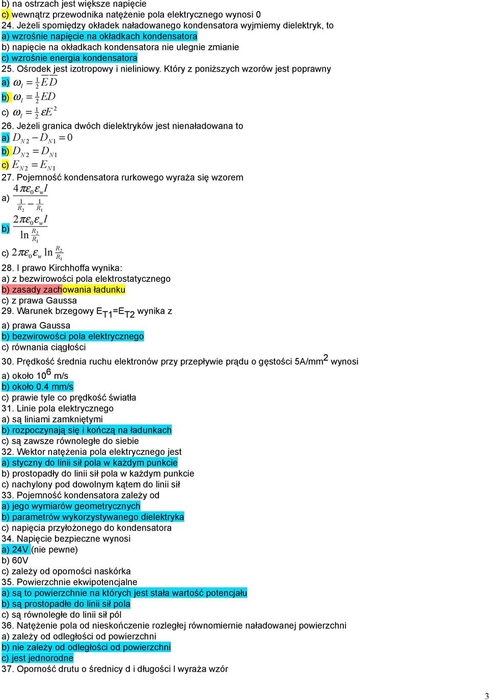 Ośoek jest izotopowy i nieiniowy. Któy z poniższych wzoów jest popawny a) ω = E D b) ω = ED c) ω εe = 6. Jeżei ganica wóch ieektyków jest nienałaowana to a) DN DN = b) DN = DN c) EN = EN 7.