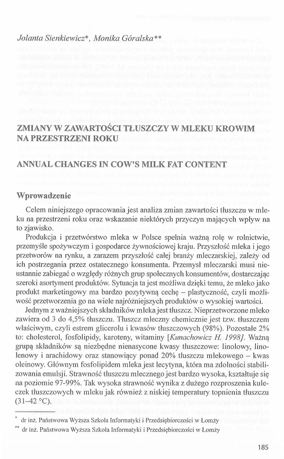 Przyzłść mleka i jeg przetwrów na rynku, a zarazem przyzłść całej branży mleczarkiej, zależy d ich ptrzegania przez tateczneg knumta.