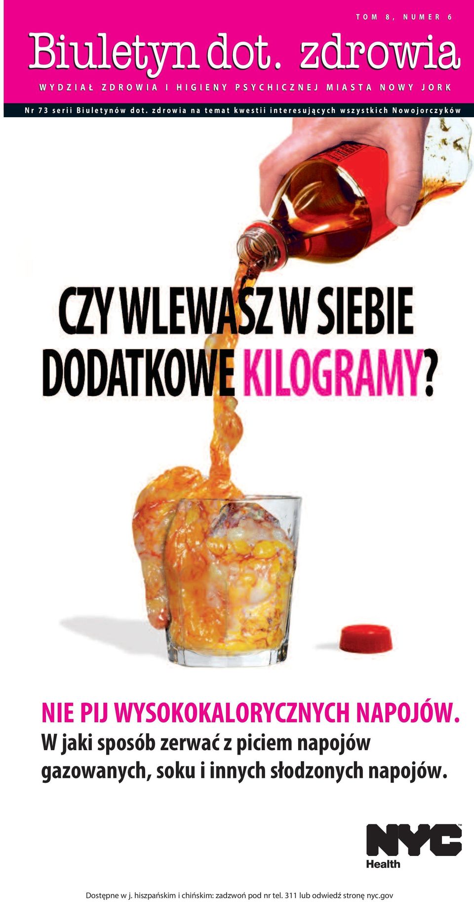 smaku cytrynowym (2 uncji 57 g) 21 Café Latte (1 uncji 454 g) 19 Łyżeczki cukru wydział zdrowia i Higieny Psychicznej miasta Nowy Jork New york City department of Health and mental Hygiene Gotham