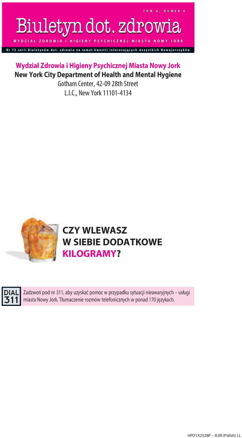 smaku cytrynowym (2 uncji 57 g) 21 Café Latte (1 uncji 454 g) 19 Łyżeczki cukru wydział zdrowia i Higieny Psychicznej miasta Nowy Jork New york City department of Health and mental Hygiene Gotham