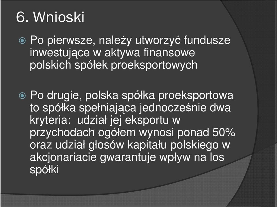 spełniająca jednocześnie dwa kryteria: udział jej eksportu w przychodach ogółem