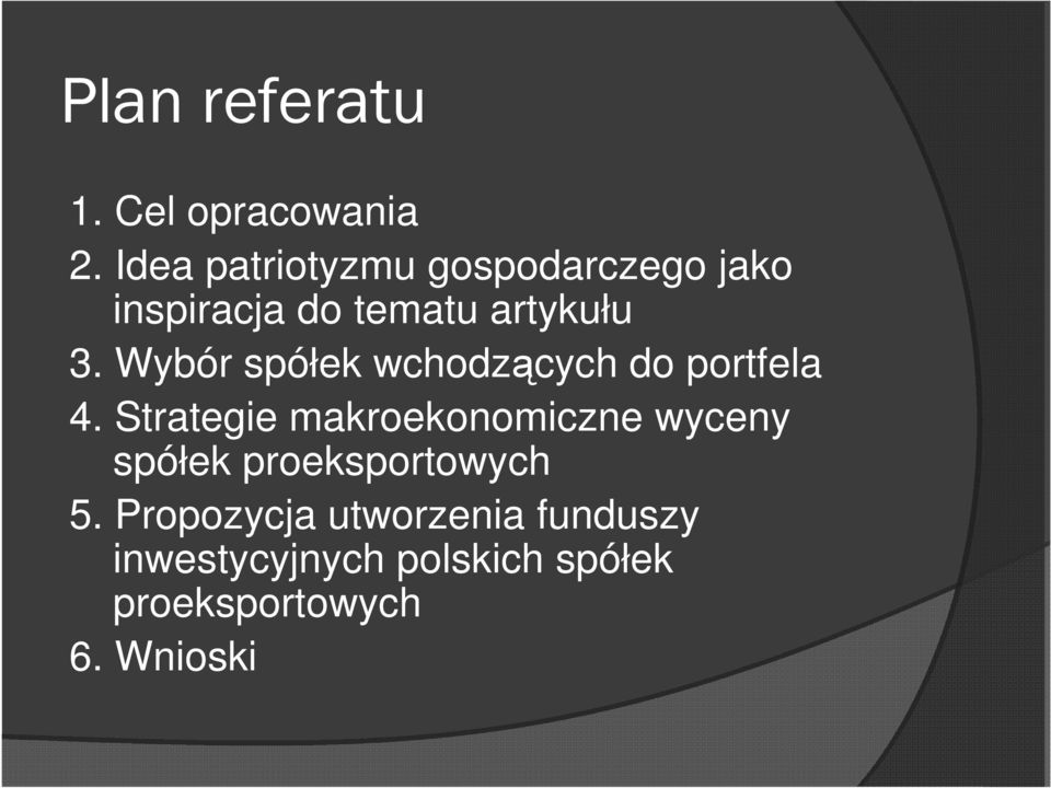 Wybór spółek wchodzących do portfela 4.