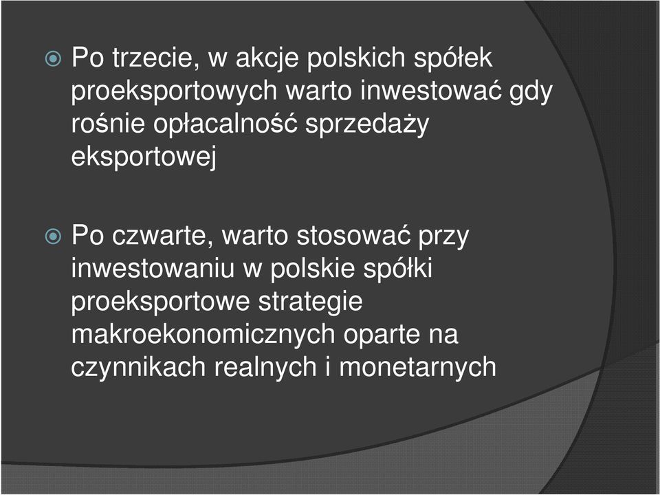 czwarte, warto stosować przy inwestowaniu w polskie spółki