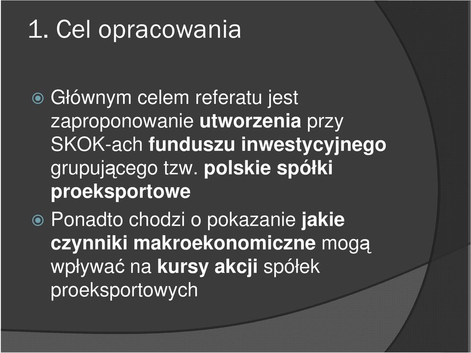 polskie spółki proeksportowe Ponadto chodzi o pokazanie jakie