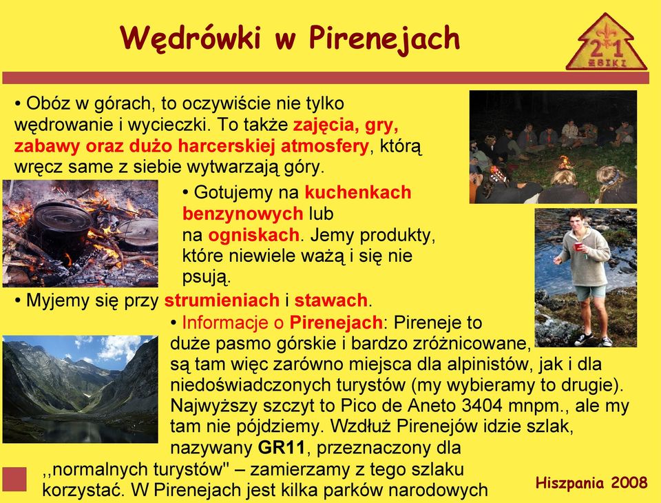Jemy produkty, które niewiele ważą i się nie psują. Myjemy się przy strumieniach i stawach.