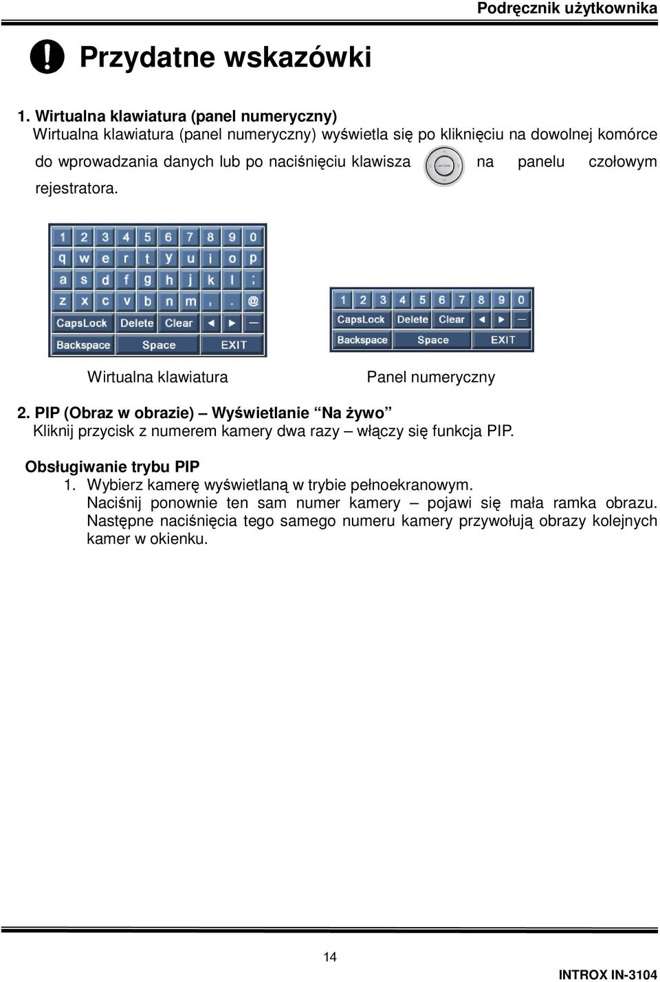 po naciśnięciu klawisza na panelu czołowym rejestratora. Wirtualna klawiatura Panel numeryczny 2.