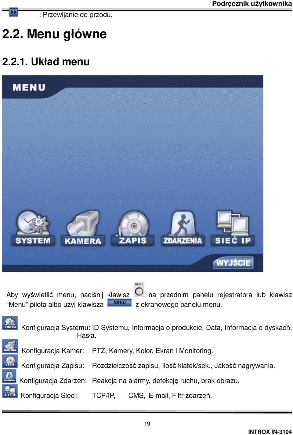 panelu menu. Konfiguracja Systemu: ID Systemu, Informacja o produkcie, Data, Informacja o dyskach, Hasła.