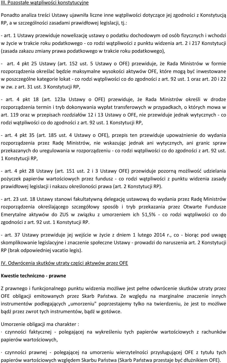 2 i 217 Konstytucji (zasada zakazu zmiany prawa podatkowego w trakcie roku podatkowego), - art. 4 pkt 25 Ustawy (art. 152 ust.