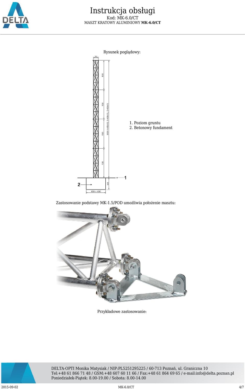 MK-1.5/POD umożliwia położenie masztu: