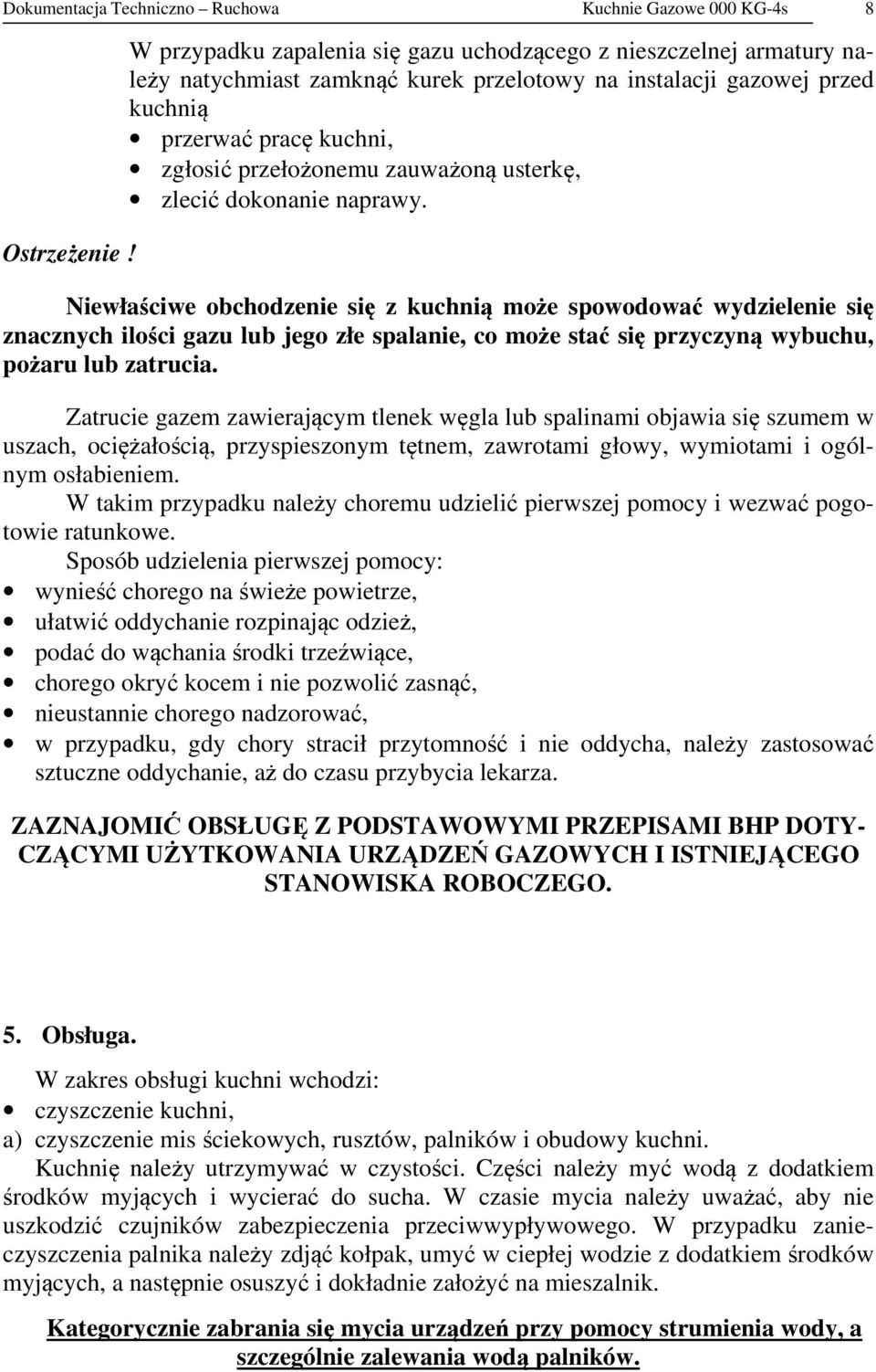 zauważoną usterkę, zlecić dokonanie naprawy.