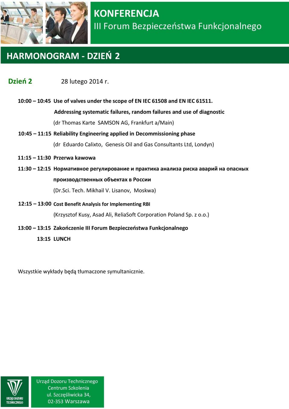 Eduardo Calixto, Genesis Oil and Gas Consultants Ltd, Londyn) 11:15 11:30 Przerwa kawowa 11:30 12:15 Нормативное регулирование и практика анализа риска аварий на опасных производственных