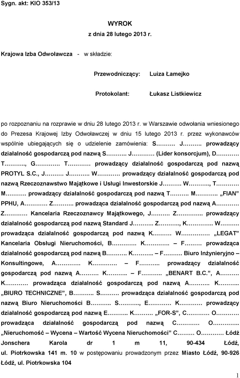 w Warszawie odwołania wniesionego do Prezesa Krajowej Izby Odwoławczej w dniu 15 lutego 2013 r. przez wykonawców wspólnie ubiegających się o udzielenie zamówienia: S. J.
