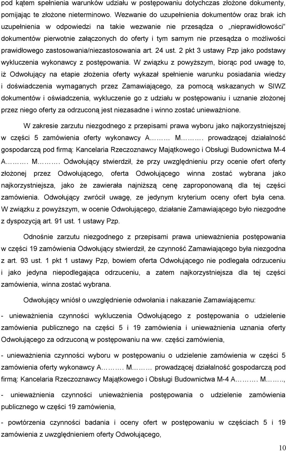 moŝliwości prawidłowego zastosowania/niezastosowania art. 24 ust. 2 pkt 3 ustawy Pzp jako podstawy wykluczenia wykonawcy z postępowania.