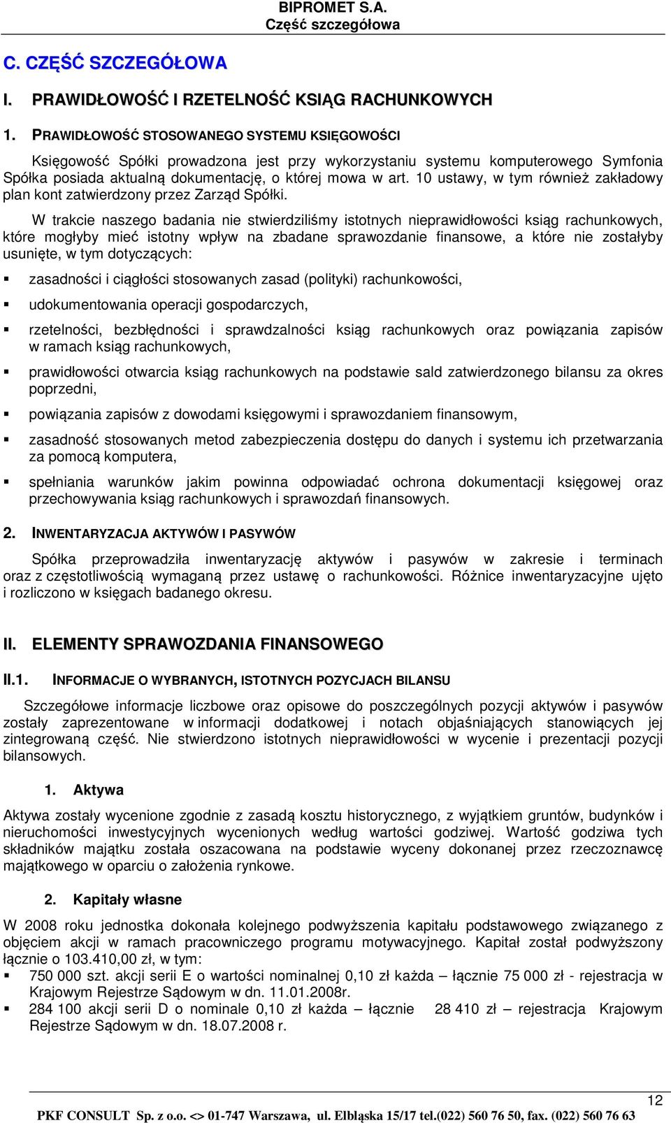 10 ustawy, w tym również zakładowy plan kont zatwierdzony przez Zarząd Spółki.