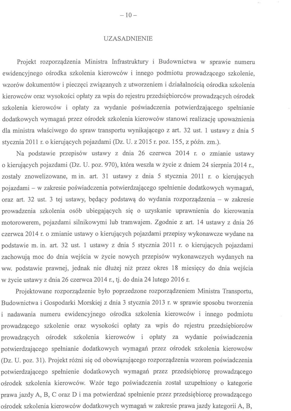 poświadczenia potwierdzającego spełnianie dodatkowych wymagań przez ośrodek szkolenia kierowców stanowi realizację upoważnienia dla ministra właściwego do spraw transportu wynikającego z art. 32 ust.