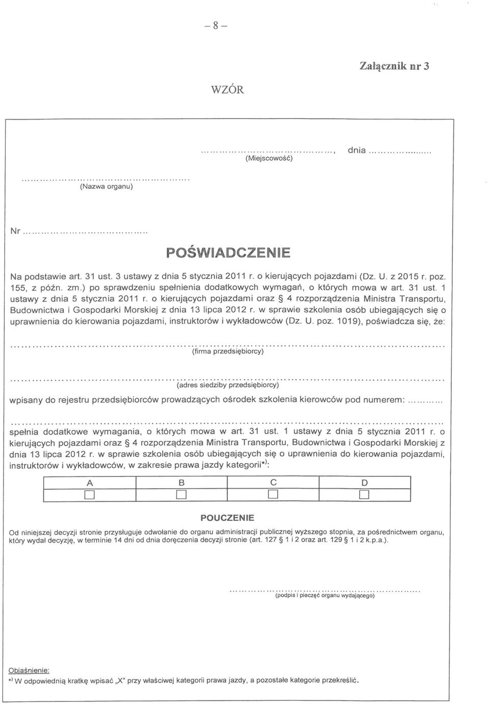 o kierujących pojazdami oraz 4 rozporządzenia Ministra Transportu, Budownictwa i Gospodarki Morskiej z dnia 13 lipca 2012 r.