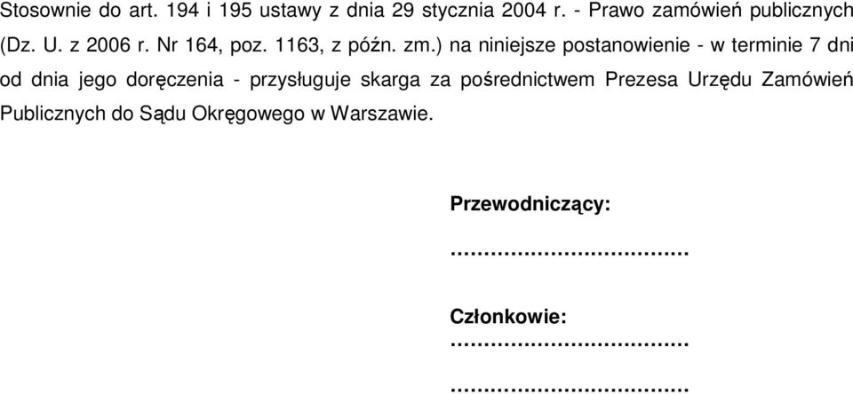 ) na niniejsze postanowienie - w terminie 7 dni od dnia jego doręczenia - przysługuje