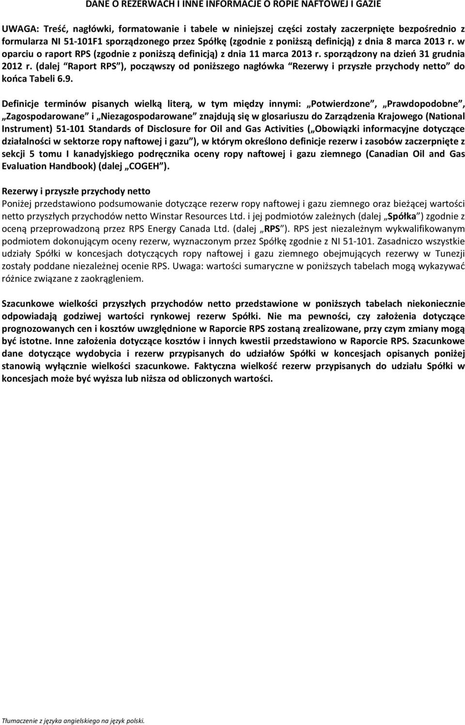 (dalej Raport RPS ), począwszy od poniższego nagłówka Rezerwy i przyszłe przychody netto do końca Tabeli 6.9.