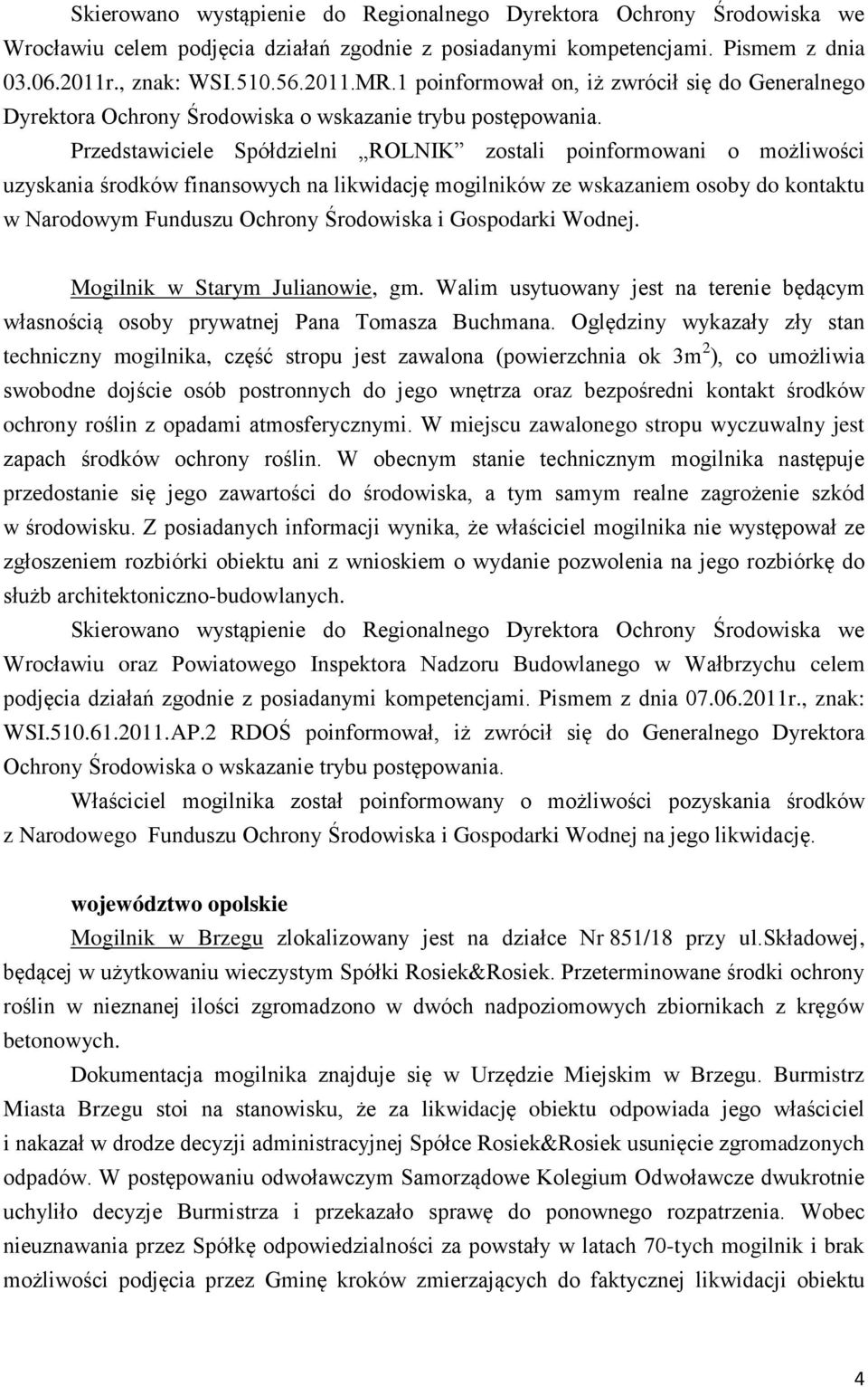 Przedstawiciele Spółdzielni ROLNIK zostali poinformowani o możliwości uzyskania środków finansowych na likwidację mogilników ze wskazaniem osoby do kontaktu w Narodowym Funduszu Ochrony Środowiska i