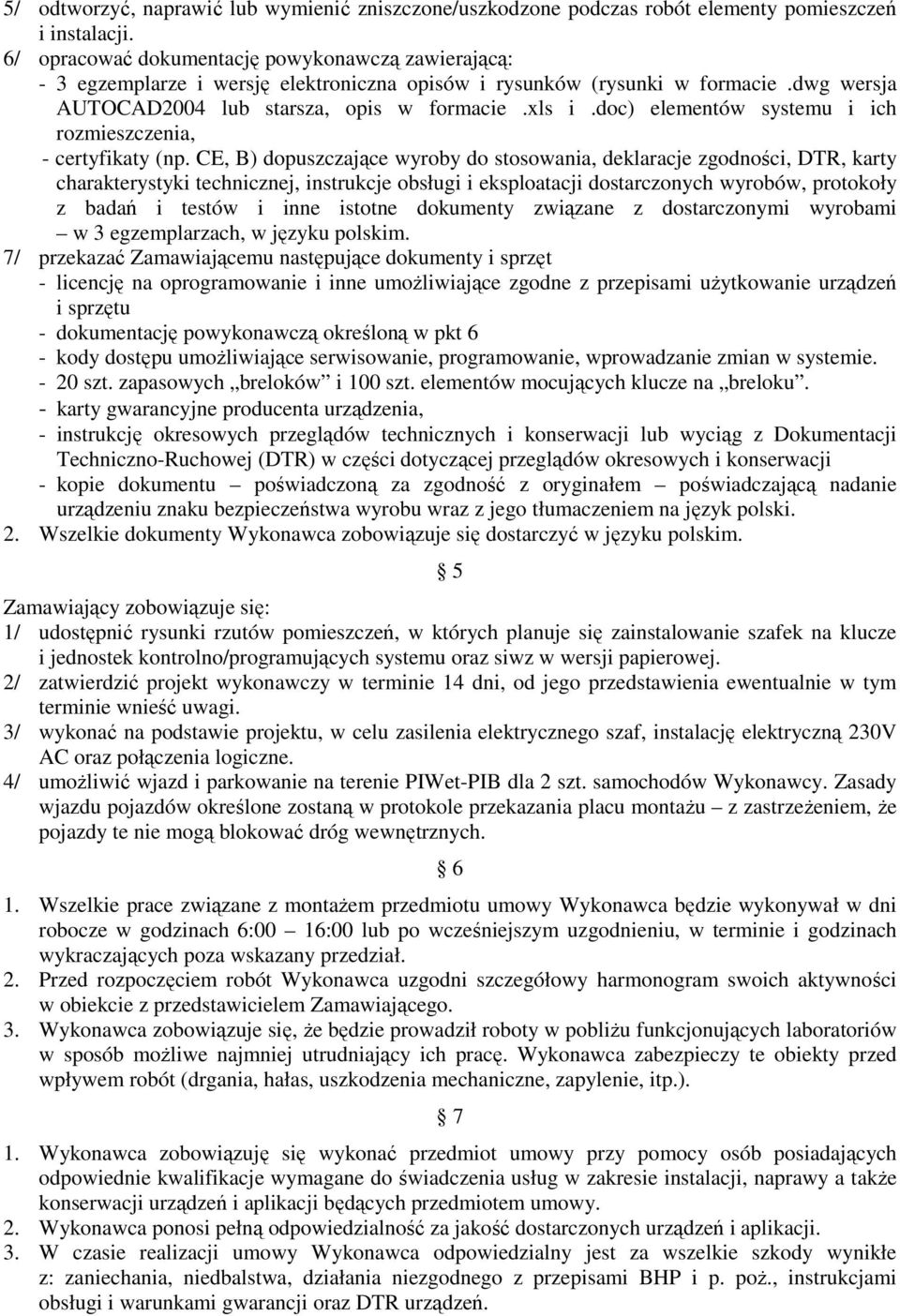 doc) elementów systemu i ich rozmieszczenia, - certyfikaty (np.