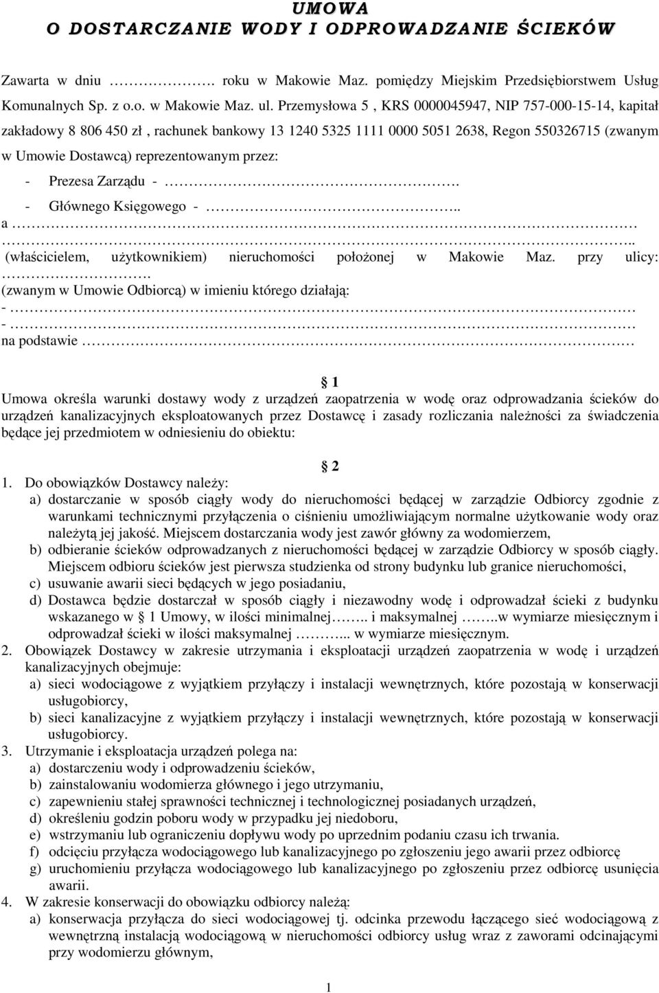 - Prezesa Zarządu -. - Głównego Księgowego -.. a.. (właścicielem, użytkownikiem) nieruchomości położonej w Makowie Maz. przy ulicy:.
