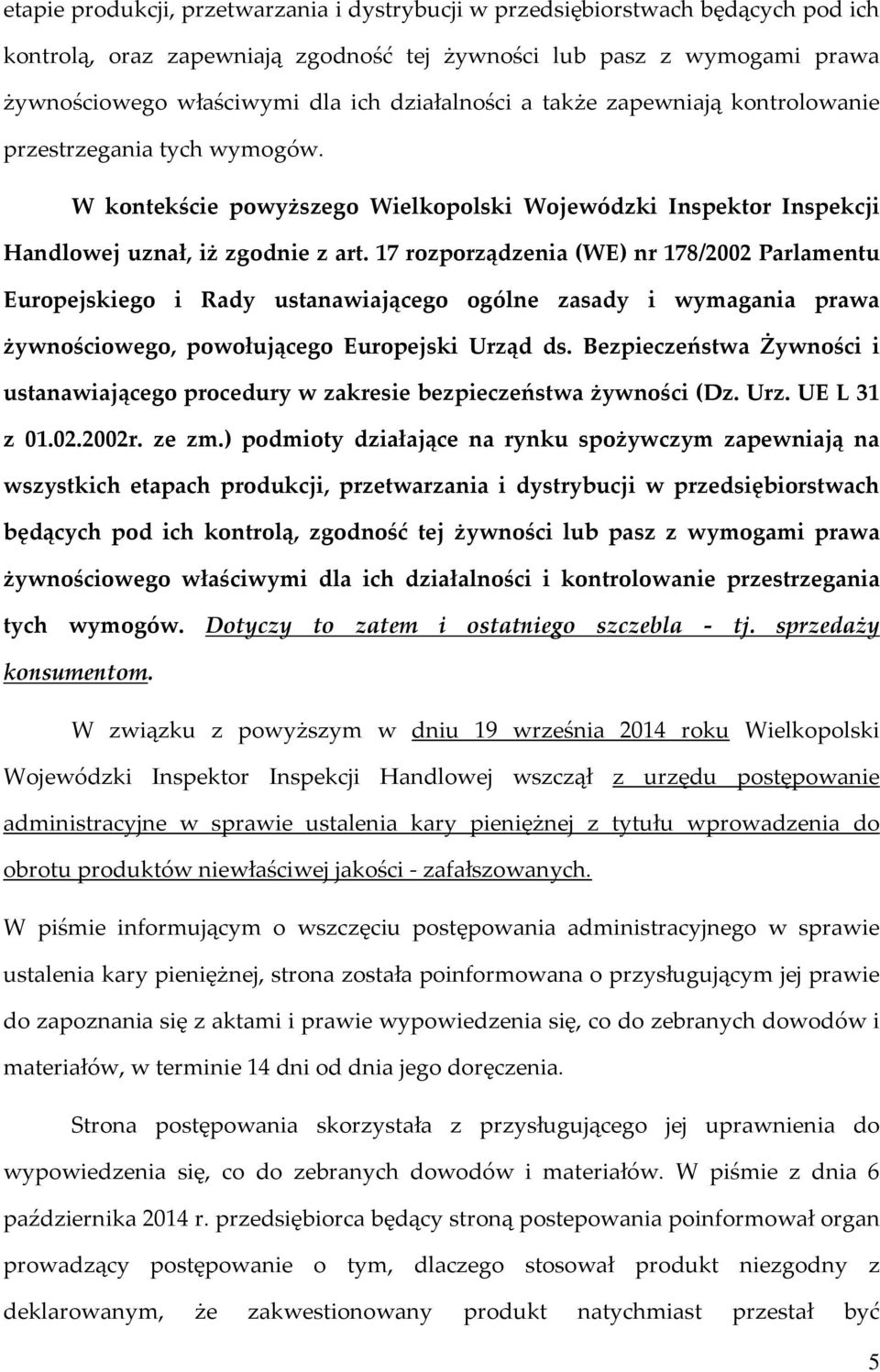 17 rozporządzenia (WE) nr 178/2002 Parlamentu Europejskiego i Rady ustanawiającego ogólne zasady i wymagania prawa żywnościowego, powołującego Europejski Urząd ds.