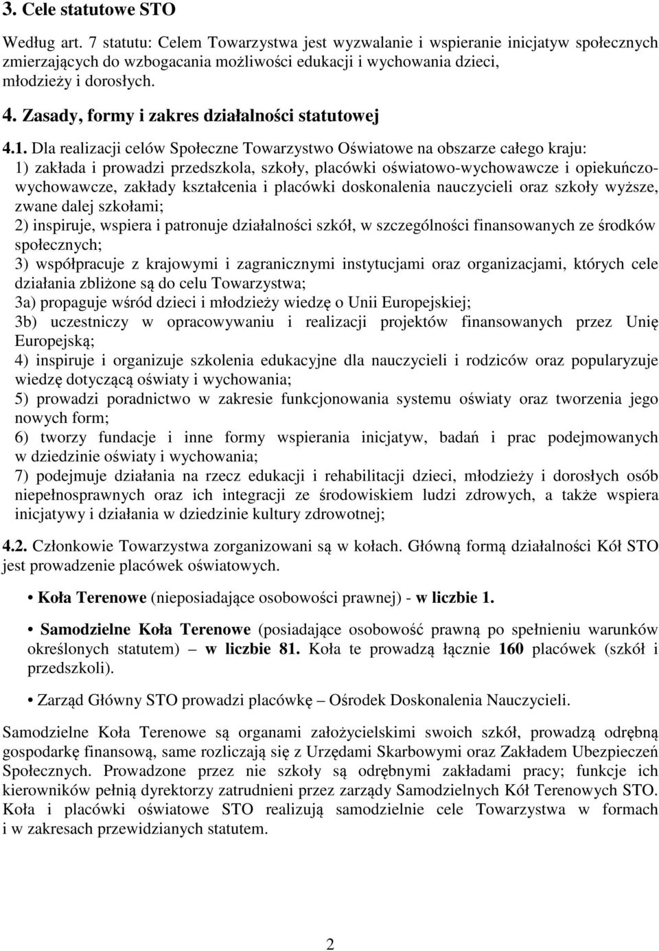 Zasady, formy i zakres działalności statutowej 4.1.