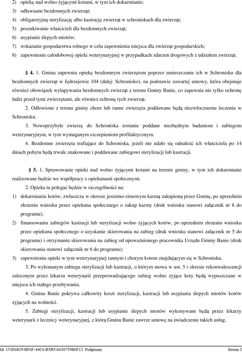 weterynaryjnej w przypadkach zdarzeń drogowych z udziałem zwierząt. 4. 1.