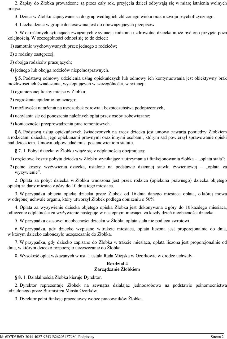 W określonych sytuacjach związanych z sytuacją rodzinną i zdrowotną dziecka może być ono przyjęte poza kolejnością.