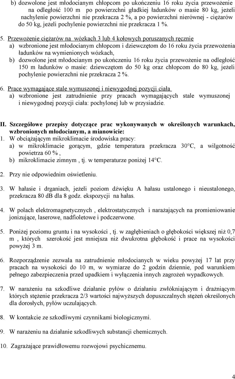 kg, jeżeli pochylenie powierzchni nie przekracza 1 %. 5.