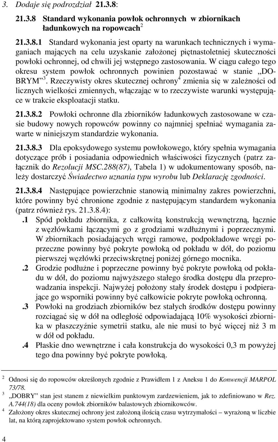 Standard wykonania powłok ochronnych w zbiornikach ładunkowych na ropowcach 2 21.3.8.